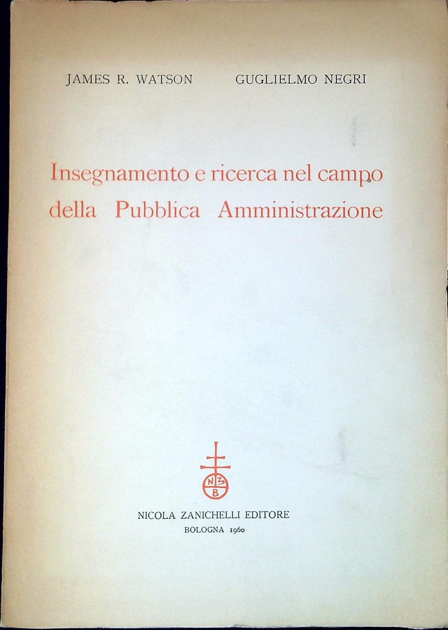 Insegnamento e ricerca nel campo della Pubblica amministrazione : relazione …