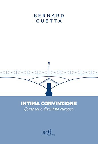 Intima convinzione: Come sono diventato europeo