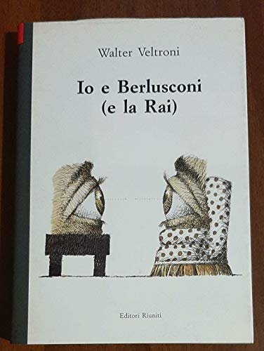 Io e Berlusconi (e la Rai)