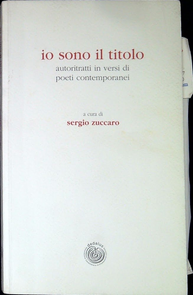Io sono il titolo : autoritratti in versi di poeti …
