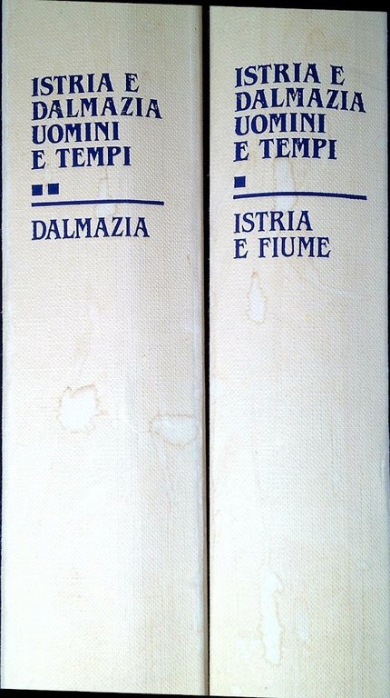Istria e Dalmazia uomini e tempi. Due volumi