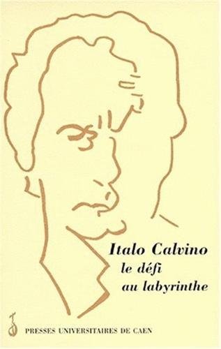 Italo Calvino le défi au labyrinthe. Publiées sous la direction …