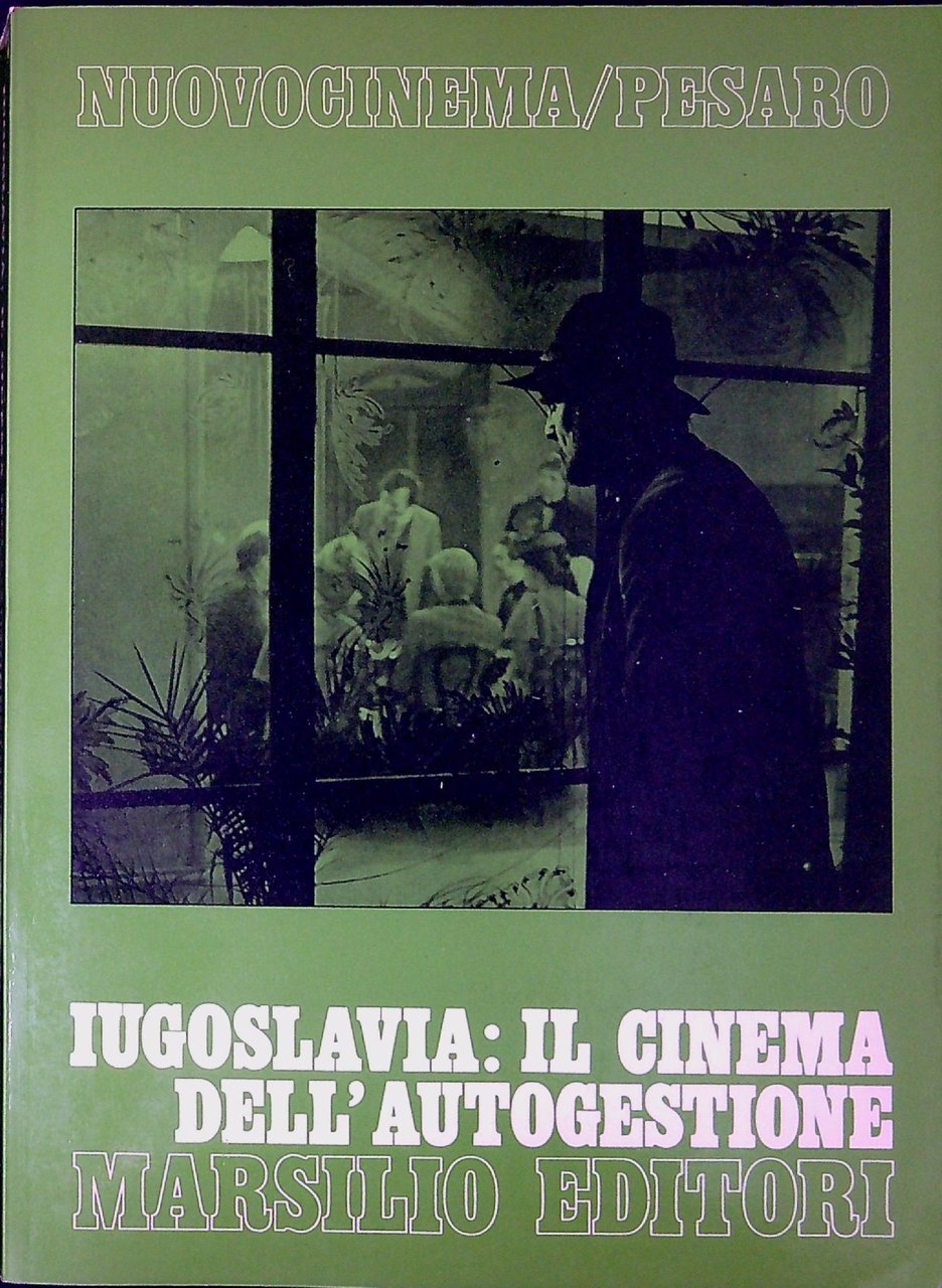 Iugoslavia: il cinema dell'autogestione : mostra internazionale del nuovo cinema