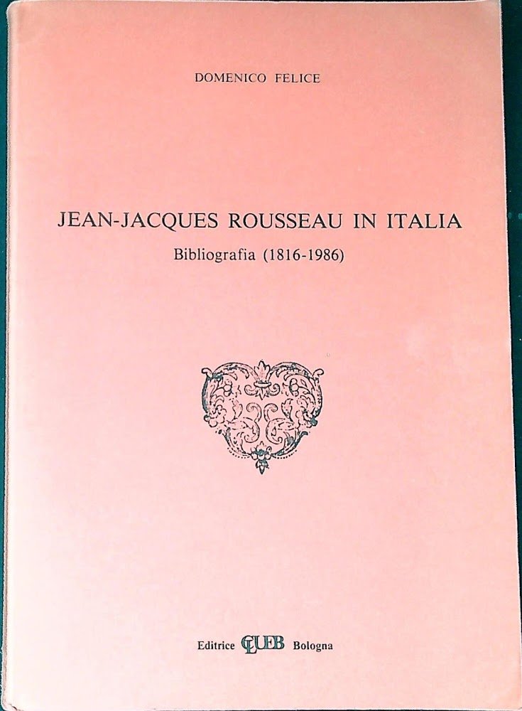 Jean-Jacques Rousseau in Italia : bibliografia 1816-1986