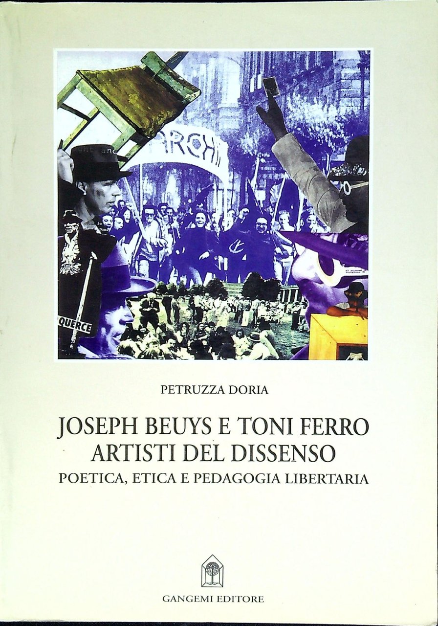 Joseph Beuys e Toni Ferro artisti del dissenso : poetica, …