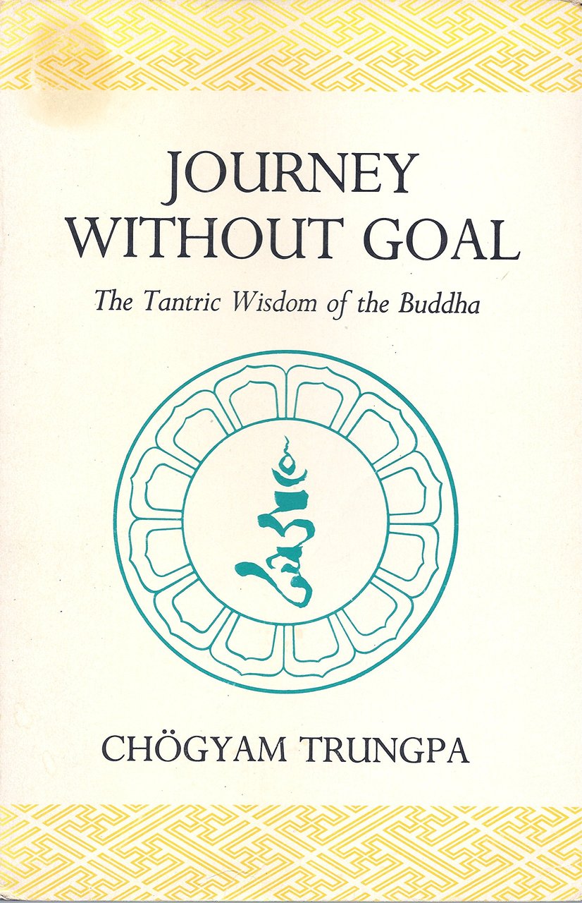 Journey without Goal: The Tantric Wisdom of the Buddha