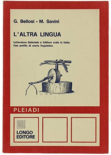 L'altra lingua letteratura dialettale e folklore orale in Italia con …