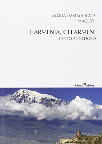 L'Armenia, gli armeni. Cento anni dopo