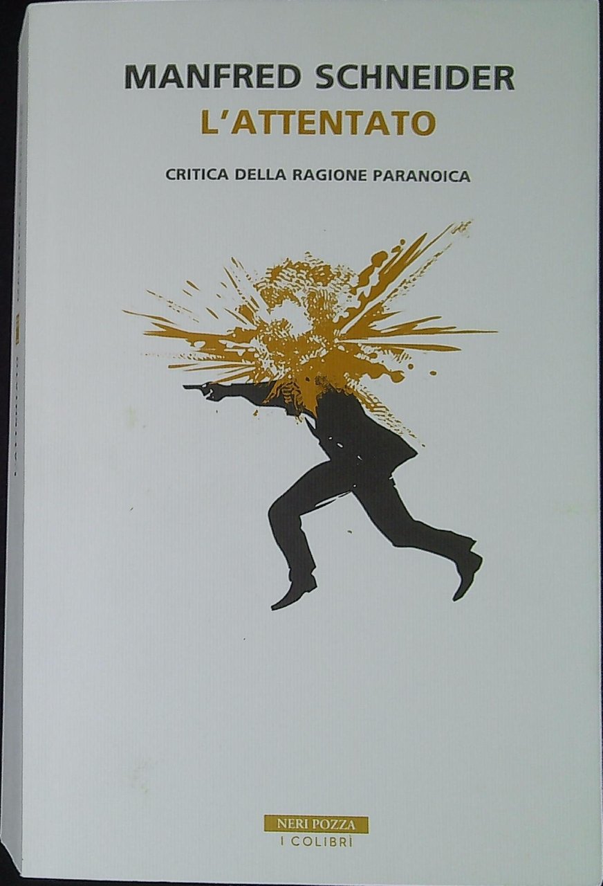 L' attentato : critica della ragione paranoica