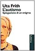 L'autismo. Spiegazione di un enigma | Immagine principale