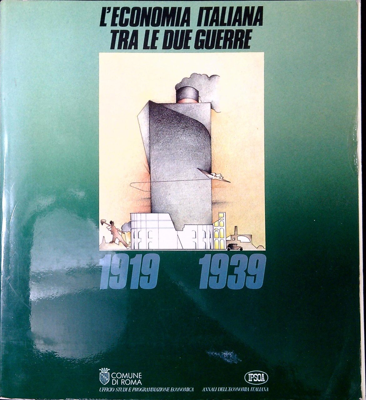 L'economia italiana tra le due guerre 1919-1939 : Roma, Colosseo, …