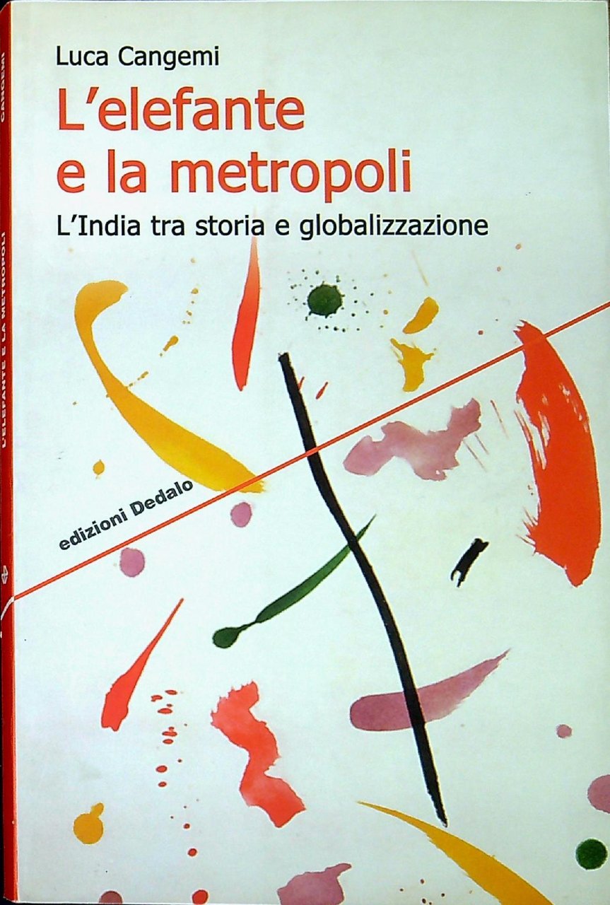 L' elefante e la metropoli : l'India tra storia e …