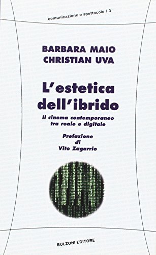 L'estetica dell'ibrido. Il cinema contemporaneo tra reale e digitale