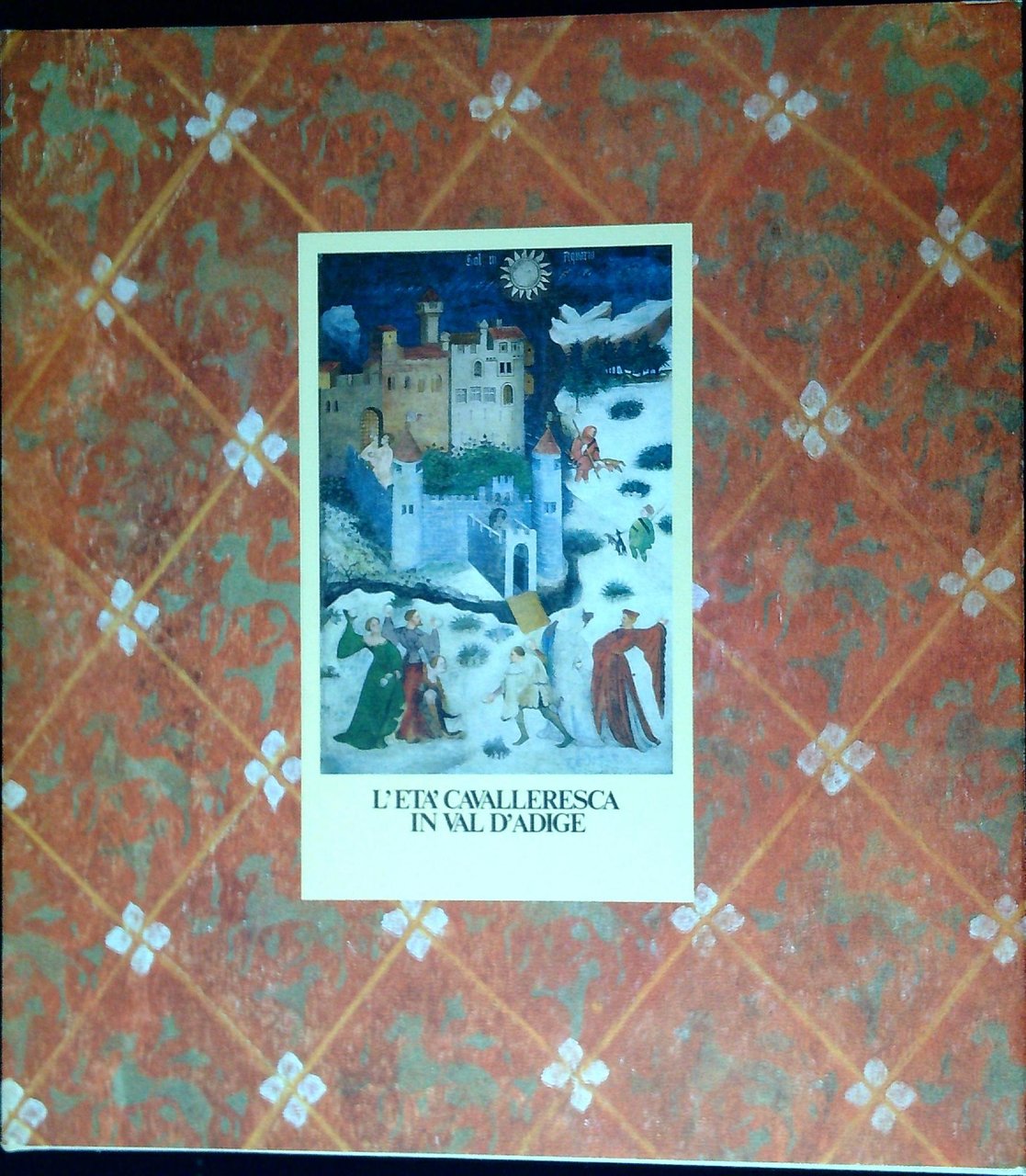 L'età cavalleresca in Val d'Adige