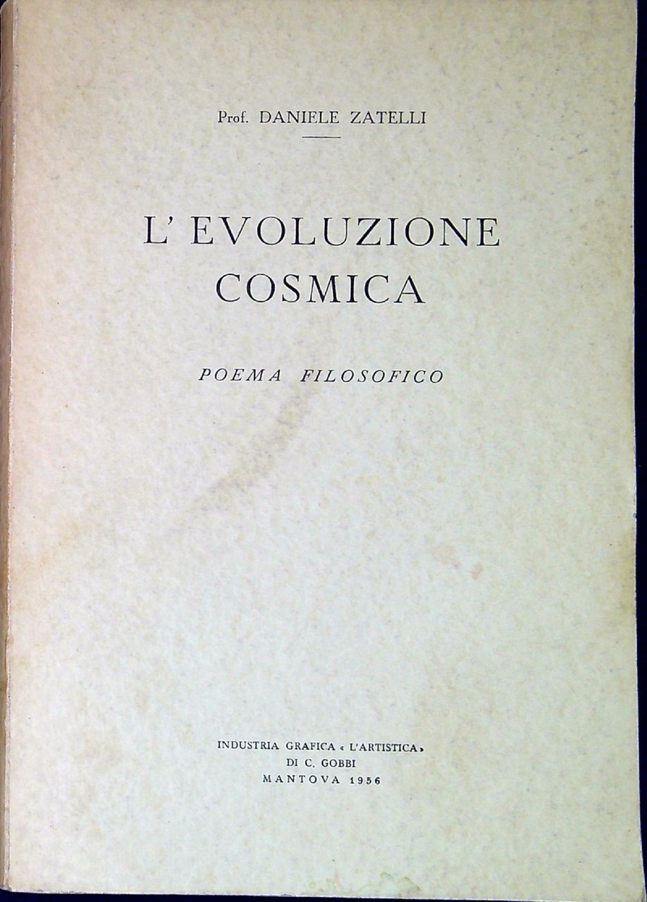 L' evoluzione cosmica. Poema filosofico.