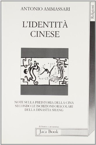 L'identità cinese. Note sulla preistoria della Cina secondo le iscrizioni …