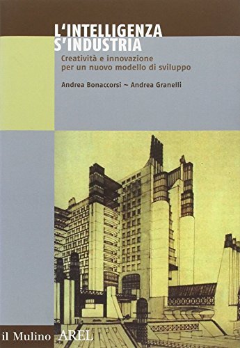 L\'intelligenza s'industria. Nuovo politiche per l'innovazione