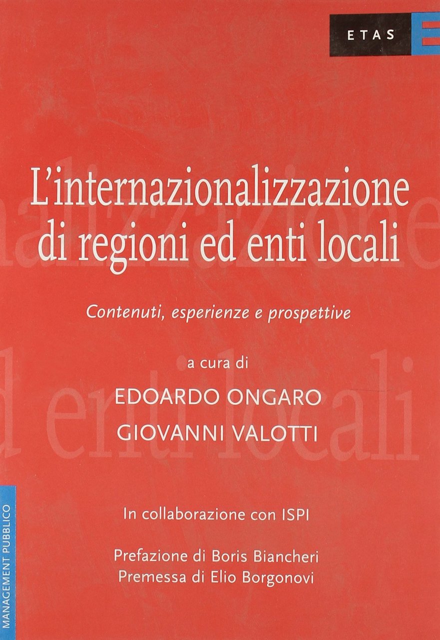 L'internazionalizzazione di regioni ed enti locali. Contenuti, esperienze e prospettive