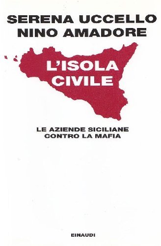 L'isola civile. Le aziende siciliane contro la mafia