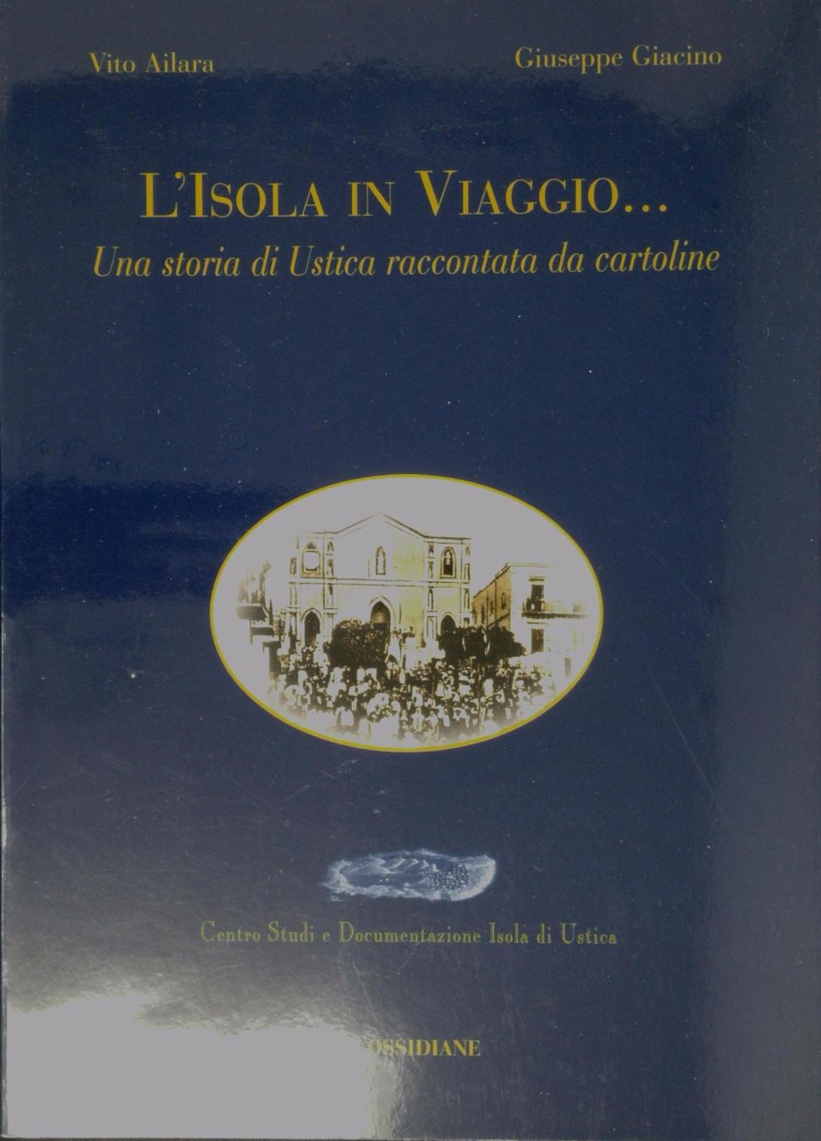 L' isola in viaggio... : una storia di Ustica raccontata …