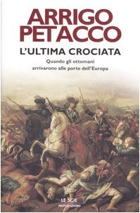 L'ultima crociata. Quando gli ottomani arrivarono alle porte dell'Europa | Immagine principale