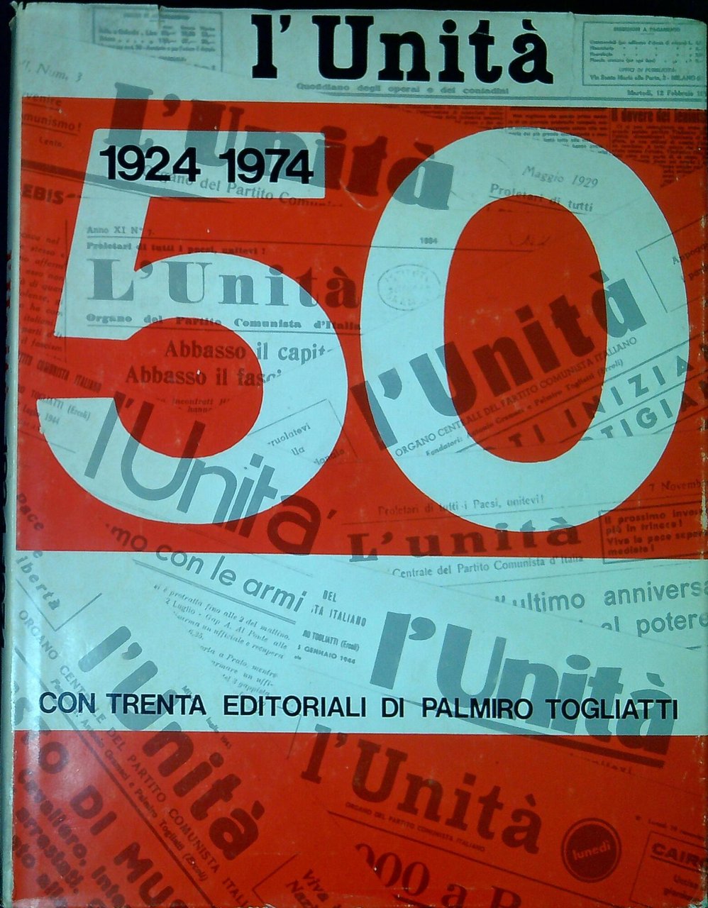 L'unita' 1924 1974 Con Trenta Editoriali Di Palmiro Togliatti