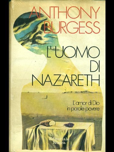 L’uomo di Nazareth - L’amor di Dio in parole povere