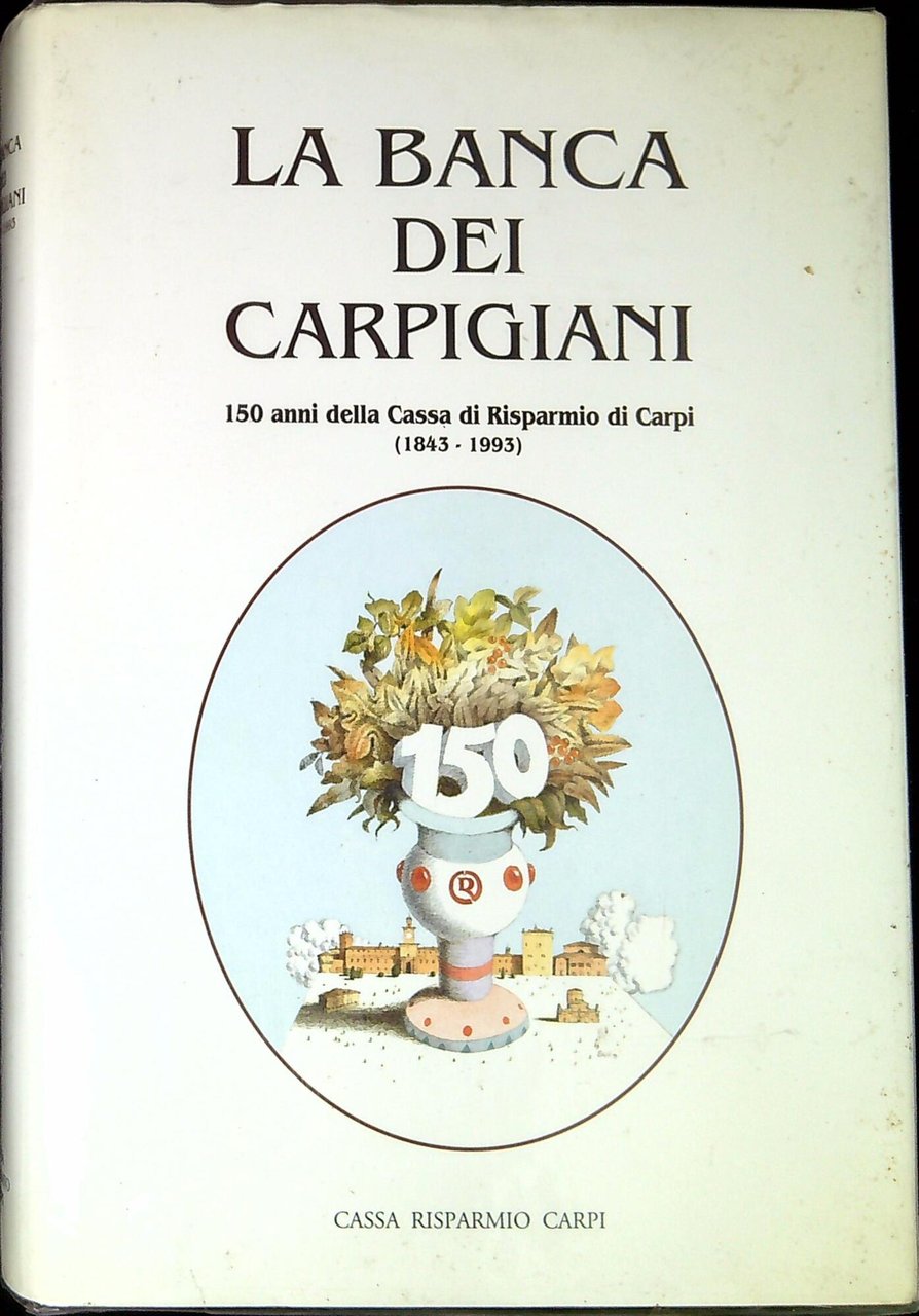 La banca dei carpigiani : 150 anni della Cassa di …