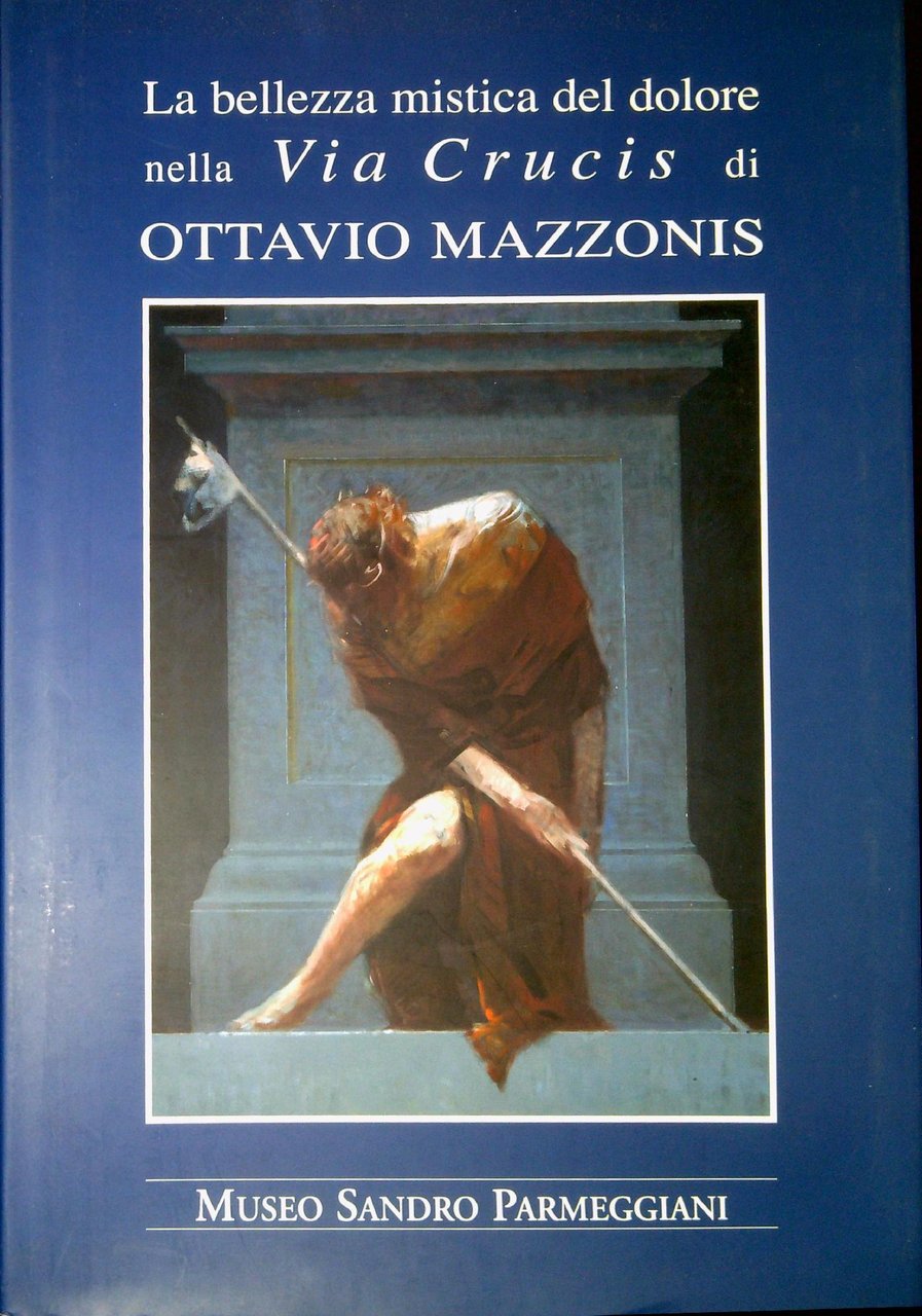 La bellezza mistica del dolore nella Via Crucis di Ottavio …