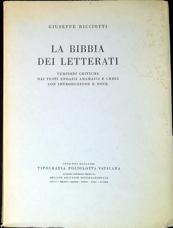 La Bibbia dei letterati : versioni critiche dai testi ebraici aramaici e greci con introduzione e note