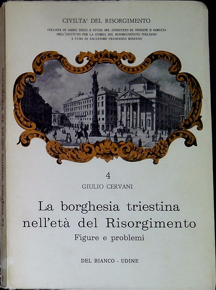 La borghesia triestina nell'età del Risorgimento : figure e problemi
