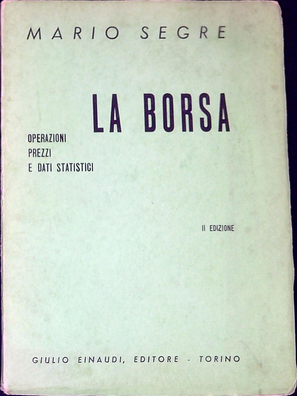 La borsa : Operazioni, prezzi e dati statistici
