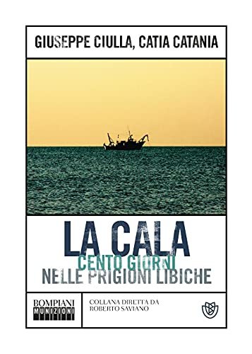 La Cala. Cento giorni nelle prigioni libiche | Immagine principale
