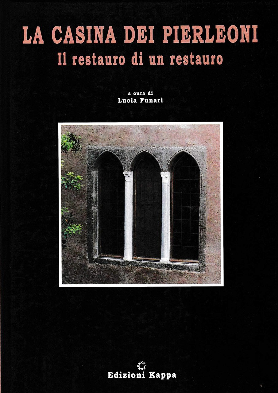 La casina dei Pierleoni. Restauro di un restauro