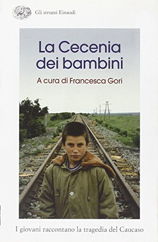 La Cecenia dei bambini. I giovani raccontano la tragedia del …