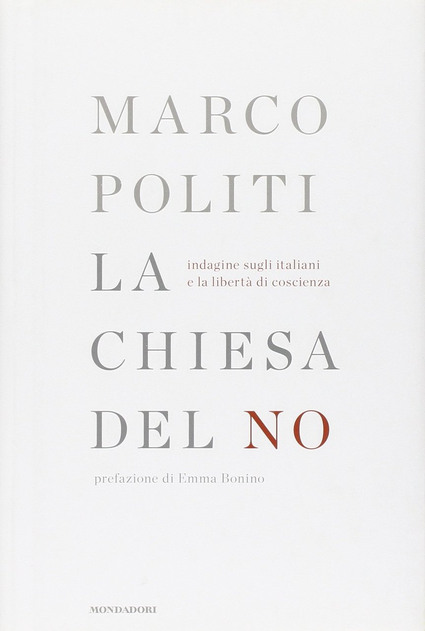 La chiesa del no. Indagine sugli italiani e la libertà …
