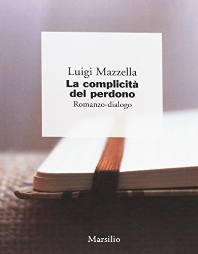 La complicità del perdono. Romanzo-dialogo: 1