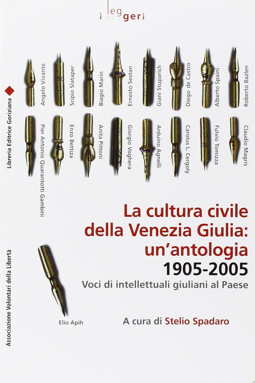 La cultura civile della Venezia Giulia: un'antologia. 1905-2005. Voci di …