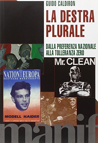 La destra plurale. Dalla preferenza nazionale alla tolleranza zero