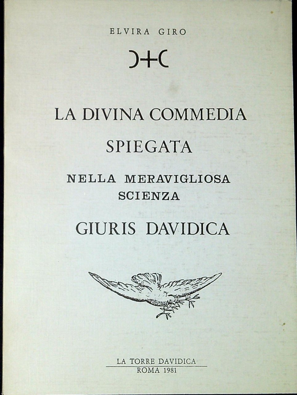 La Divina commedia spiegata nella meravigliosa scienza Giuris davidica : …