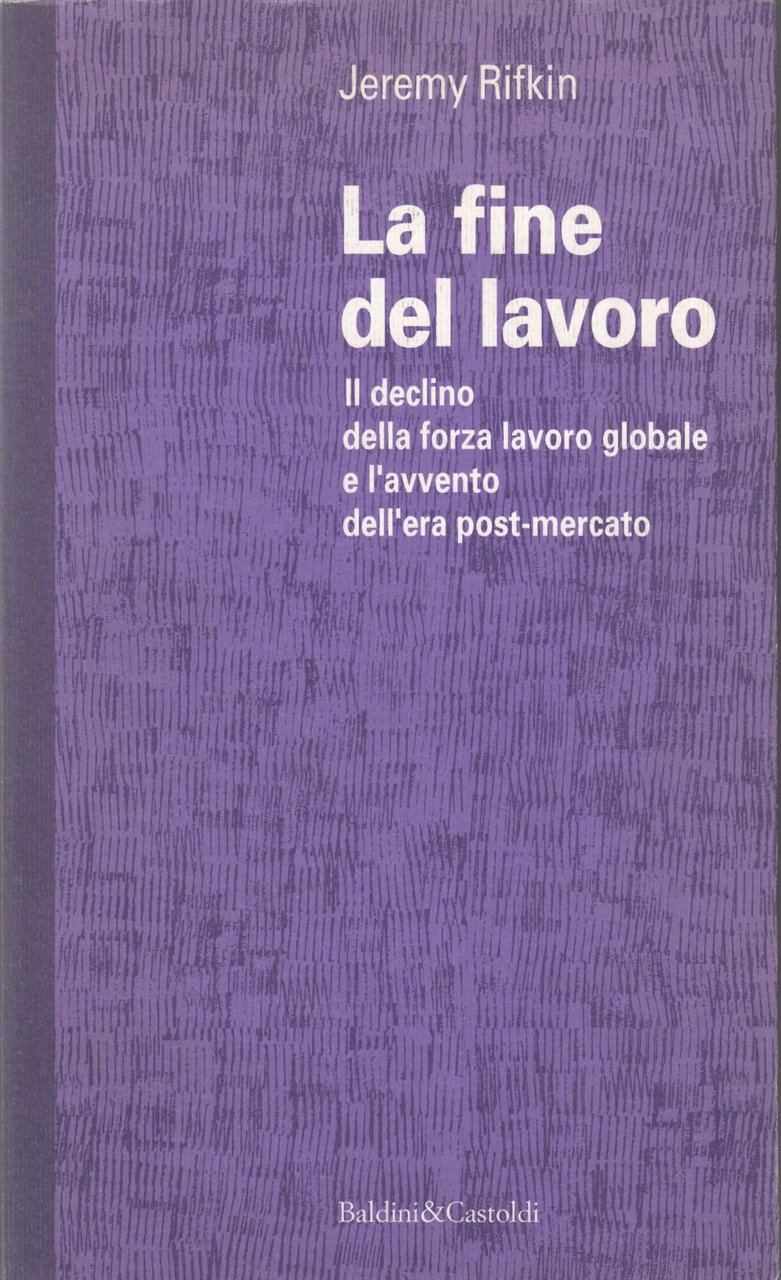 La fine del lavoro. Il declino della forza lavoro globale … | Immagine principale
