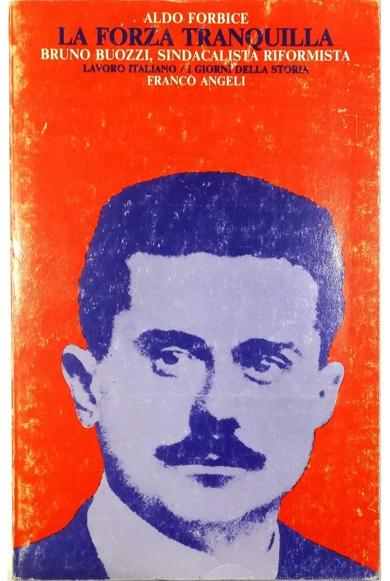 La forza tranquilla. Bruno Buozzi, sindacalista riformista | Immagine principale