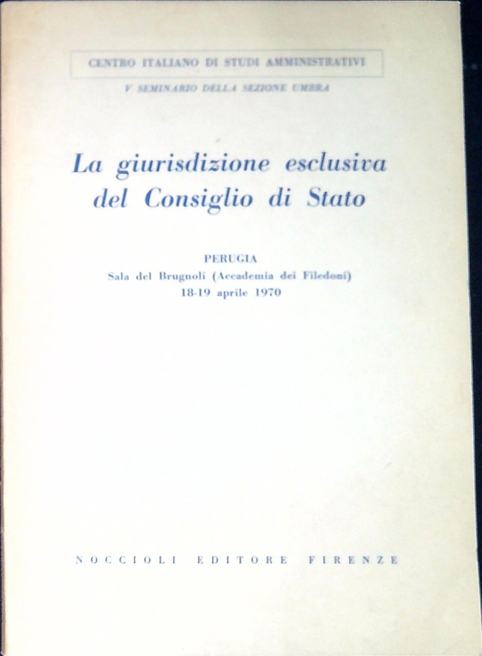 La giurisdizione esclusiva del Consiglio di Stato : Perugia, Sala …