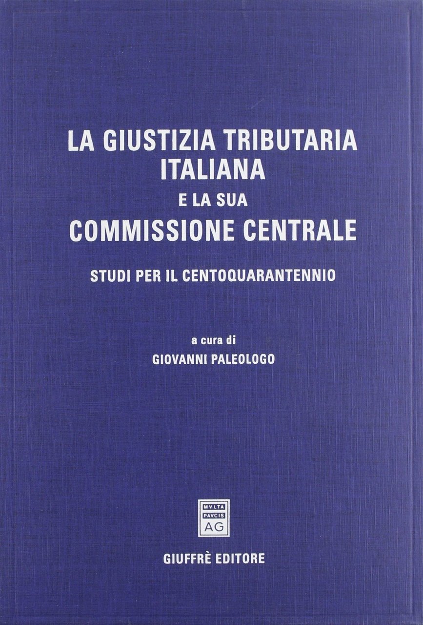 La giustizia tributaria italiana e la sua commissione centrale. Studi …