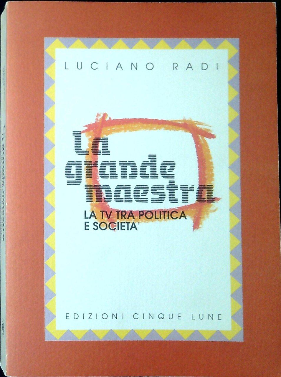 La grande maestra : la TV tra politica e società