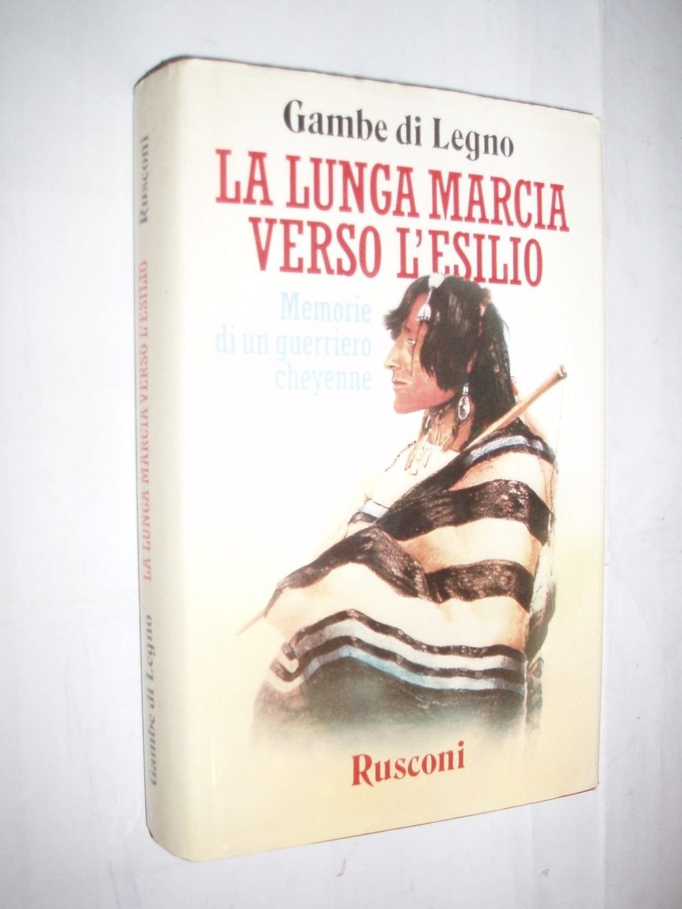 La lunga marcia verso l'esilio. Memorie di un guerriero cheyenne