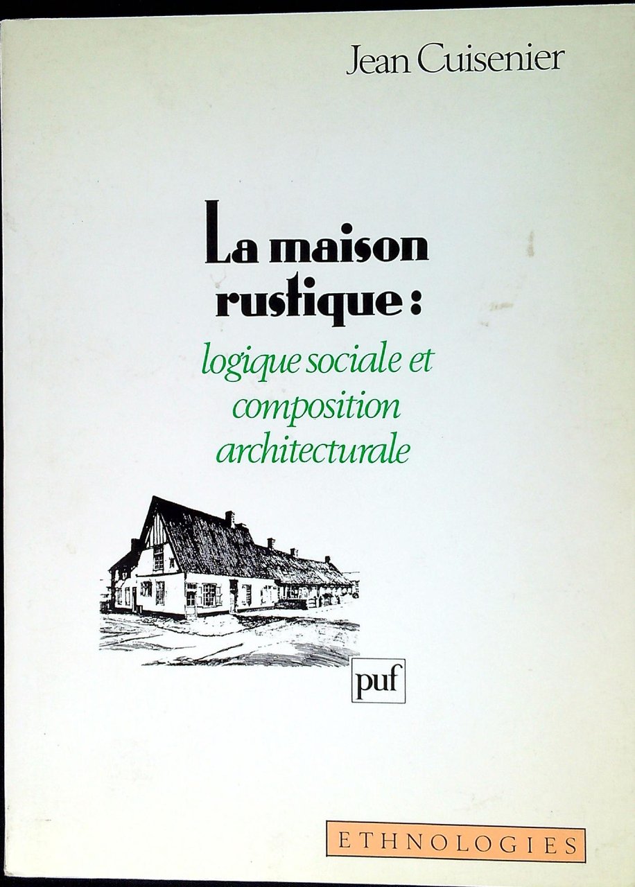 La maison rustique : logique sociale et composition architecturale