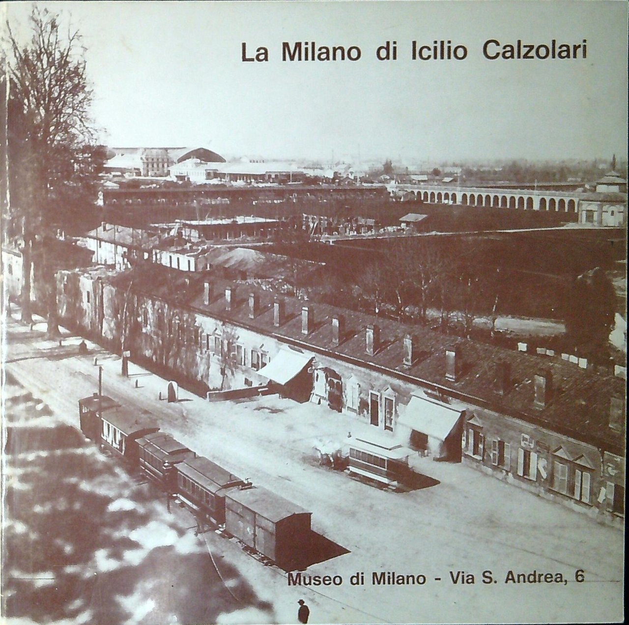 La Milano di Icilio Calzolari fotografo: vent'anni (1867-1887) di fotografie … | Immagine principale