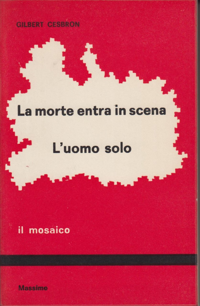 La morte entra in scena ; L'uomo solo : tre …
