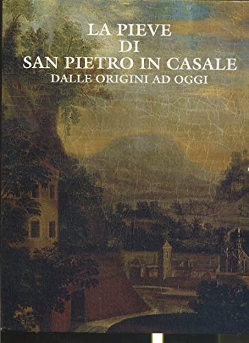 La Pieve Di San Pietro In Casale Dalle Origini Ad …